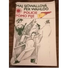 Maj Sjöwallová / Per Wahlöö - Policie pomo pije